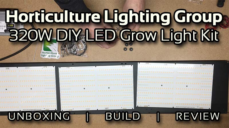 Horticulture Lighting Group 320W XL DIY Kit Unboxing, Build, Review
