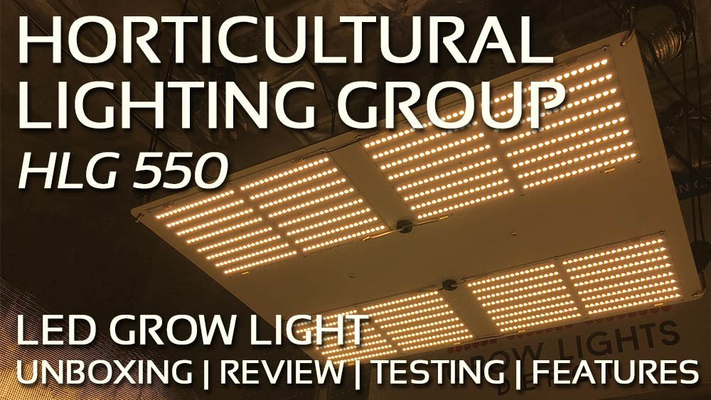 Horticultural Lighting Group HLG 550 LED Review, Unboxing, PAR Testing, and Features