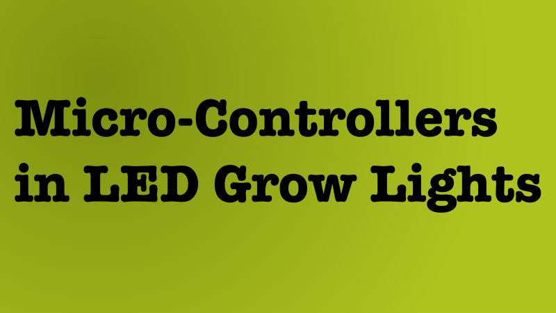 Micro-controllers in LED Grow Lights